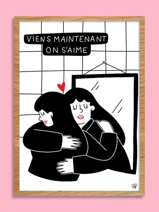 Viens maintenant on s'aime - Affiche A3, A4 ou A5